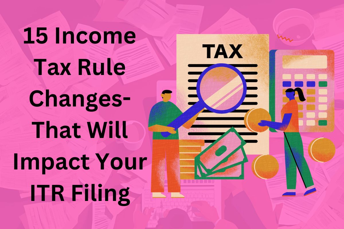 Income Tax Rule Changes 2024, ITR Filing 2025 Updates, New Tax Regulations India, Corpzo Tax Advisory